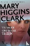 Higgins Clark, Mary - Te mooi om waar te zijn