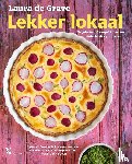 Grave, Laura de - Lekker lokaal - Vegetarisch & simpel koken met Nederlandse producten