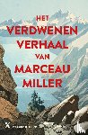 Miller, Marceau - Het verdwenen verhaal van Marceau Miller