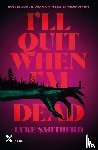 Smitherd, Luke - I'll Quit When I'm Dead