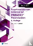 Kouwenhoven, Mark, Brolsma, Douwe - Projektmanagement basierend auf PRINCE2® Foundation 6. Auflage Lernpaket – Deutsch