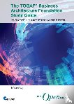 The Open Group - The TOGAF® Business Architecture Foundation Study Guide - Preparation for the TOGAF Business Architecture Foundation Examination