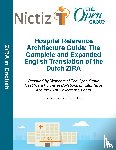 The Open Group - Hospital Reference Architecture Guide: The Complete and Expanded English translation of the Dutch ZiRA