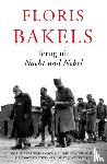 Bakels, Floris - Terug uit Nacht und Nebel - mijn verhaal uit acht Duitse gevangenissen en concentratiekampen
