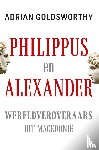 Goldsworthy, Adrian - Philippus en Alexander - Wereldveroveraars uit Macedonië