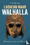 Shippey, Tom - Lachend naar Walhalla - De heroïsche dood en de Vikingen