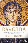 Herrin, Judith - Ravenna - Hoofdstad van het West-Romeinse Rijk, smeltkroes van Europa