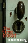 Menard, Dennis - The time closet