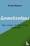 Brouwers, Martin - Gewetenloos