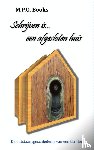 Books, M.P.O. - Schrijven is... een afgesloten huis