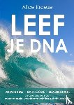 Kroeze, Alice - LEEF JE DNA