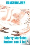Maréchal, Thierry - Kankerwijzer - Waarom krijgt de ene kanker en de andere niet
