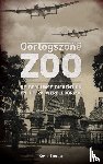 Prenger, Kevin - Oorlogszone Zoo - de Berlijnse dierentuin en de Tweede Wereldoorlog