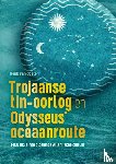 Van Oosten, Henk - Trojaanse tin-oorlog en Odysseus’ oceaanroute - 1400 BC: einde bloeiende Atlantische cultuur