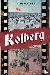 Prenger, Kevin - Kolberg - Hitlers laatste propagandafilm en de opkomst en ondergang van een Duitse stad