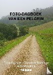 Dieben, Ton - Foto-dagboek van een Pelgrim