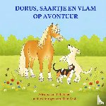 VAN LOTRINGEN, Adriana - DORUS, SAARTJE EN VLAM OP AVONTUUR