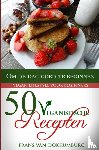 Dokkumburg, Frans van - 50 Veganistische recepten om de dag goed te beginnen - vegan lifestyle voor beginners