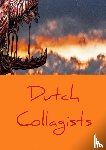 Collagists, Dutch - Dutch Collagists