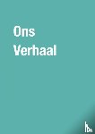 Schmidt, Mario - Ons verhaal