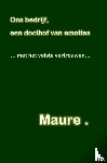 ., Maure - Ons bedrijf, een doolhof van emoties
