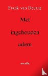 van Deurne, Frank - Met ingehouden adem