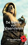 Van Geenhuizen, Han - De Bende van Vlaanderen - Roman - Thriller