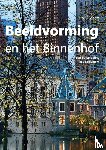 Oudhoff, S. - Beeldvorming en het Binnenhof - een behandeling in vogelvlucht
