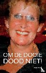Terol, Hans - OM DE DOOIE DOOD NIET!