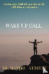 VERKERK, Dr. MARIJKE - Wake Up Call - Een Bewezen Methode voor Bewustzijn - Zelfheling en Verjonging
