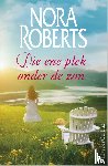 Roberts, Nora - Die ene plek onder de zon