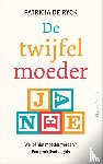 Ryck, Patricia de - De twijfelmoeder