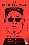 Fifield, Anna - De Grote Kameraad - Een inkijk in het leven van 's werelds meest ondoorgrondelijke leider
