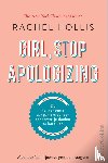 Hollis, Rachel - Girl, Stop Apologizing - Een schaamtevrij plan voor het omarmen en bereiken van je doelen