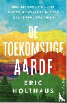 Holthaus, Eric - De toekomstige aarde