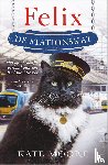 Moore, Kate - Felix de stationskat - Het opmerkelijke verhaal van een heel speciale kat