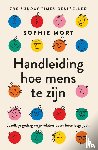 Mort, Sophie - Handleiding hoe mens te zijn
