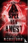 Grant, Michael - Spel van angst - Niemand ontloopt zijn straf...