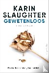 Slaughter, Karin - Gewetenloos