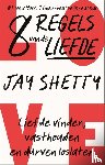 Shetty, Jay - 8 regels van de liefde - Liefde vinden, vasthouden en durven loslaten