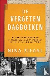 Siegal, Nina - De vergeten dagboeken - De Tweede Wereldoorlog in Nederland in de woorden van hen die er getuige van waren