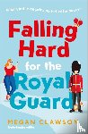 Clawson, Megan - Falling Hard for the Royal Guard