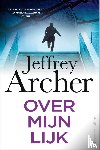 Archer, Jeffrey - Over mijn lijk - Vier zaken, vier moordenaars. Eén man kan ze allemaal stoppen…