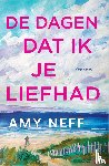 Neff, Amy - De dagen dat ik je liefhad