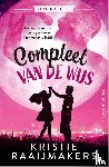 Raaijmakers, Kristie - Compleet van de wijs