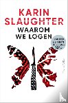 Slaughter, Karin - Waarom we logen