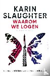 Slaughter, Karin - Waarom we logen
