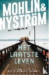 Mohlin, Peter, Nyström, Peter - Het laatste leven