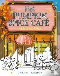 Gilmore, Laurie - Het Pumpkin Spice Café-kleurboek