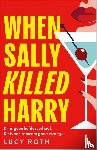 Roth, Lucy - When Sally Killed Harry